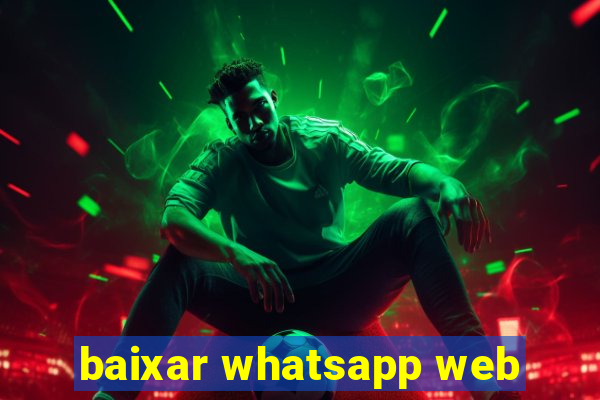 baixar whatsapp web